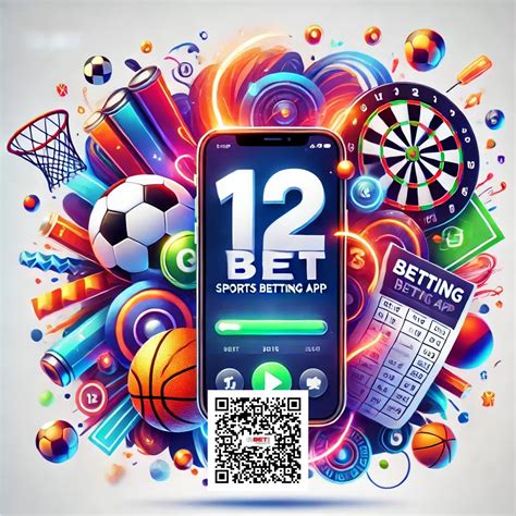 12Bet Sports Mobile Betting App .
